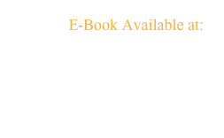                E-Book Available at:



  www.amazon.com/dp/B00DPNXO4I